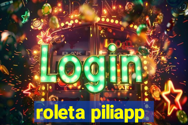 roleta piliapp